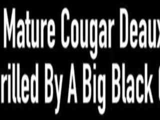 Báječný zralý puma deauxma dostane vrtané podle a velký černý kohout!